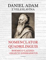 (37) 	Daniel Adam z Veleslavína: NOMENCLATOR QUADRILINGUIS BOEMICO-LATINO-GRAECO-GERMANICUS