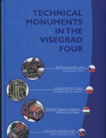 (61) Zídek, Svatopluk (ed.) a kol.:TECHNICAL MONUMENTS OF THE VISEGRÁD FOUR / TECHNICKÉ PAMÁTKY ZEMÍ VISEGRÁDSKÉ ČTYŘKY / A VISEGRÁDI ORSZÁGOK TECHNIKAI MŰEMLÉKEI / ZABYTKI TECHNIKI KRAJÓW WYSZEHRADZKIEJ CZWÓRKI / TECHNICKÉ PAMIATKY KRAJÍN VYŠEHRADSKEJ ŠTVORKY.