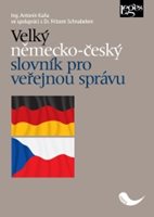 (14) Kaňa, Antonín ve spolupráci s Fritzem Schnabelem: VELKÝ NĚMECKO-ČESKÝ SLOVNÍK PRO VEŘEJNOU SPRÁVU