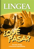 (72) ¿QUÉ PASA? SLOVNÍK SLANGU A HOVOROVÉ ŠPANĚLŠTINY. 