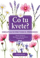 (43) Spohnová, Margot a kol.: CO TU KVETE? ORIGINÁLNÍ PRŮVODCE PŘÍRODOU.