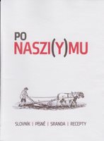 (21) PO NASZI(Y)MU. SLOVNÍK / PÍSNĚ / SRANDA / RECEPTY.