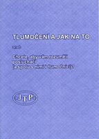 TLUMOČENÍ A JAK NA TO aneb Chcete, aby vám rozuměli posluchači (a spolu s nimi i tlumočníci)?