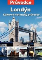 (55) Kovář, Martin: LONDÝN, KULTURNĚ-HISTORICKÝ PRŮVODCE