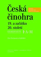 (35) 	Šormová, Eva a kol.: ČESKÁ ČINOHRA 19. A ZAČÁTKU 20. STOLETÍ. OSOBNOSTI I. A-M.