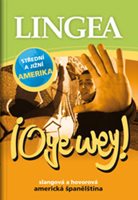 (73) ¡OYE WEY! SLANGOVÁ A HOVOROVÁ AMERICKÁ ŠPANĚLŠTINA. 