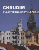 Pavel Kobetič – Tomáš Pavlík – Ivo Šulc a kol.: CHRUDIM. VLASTIVĚDNÁ ENCYKLOPEDIE