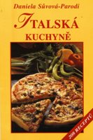 Daniela Sůvová-Parodi: ITALSKÁ KUCHYNĚ aneb sýr na nespočet způsobů.