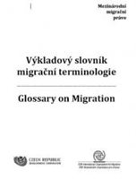 (13)	Kolektiv autorů: VÝKLADOVÝ SLOVNÍK MIGRAČNÍ TERMINOLOGIE - GLOSSARY ON MIGRATION