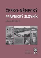 (36) Milena Horálková: ČESKO-NĚMECKÝ PRÁVNICKÝ SLOVNÍK