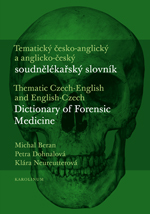 (06) Beran-Dohnalová-Neureutterová: TEMATICKÝ ČESKO-ANGLICKÝ A ANGLICKO-ČESKÝ SOUDNĚLÉKAŘSKÝ SLOVNÍK / THEMATIC CZECH-ENGLISH AND ENGLISH-CZECH DICTIONARY OF FORENSIC MEDICINE