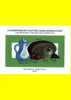 (12) Ribasová, Marie - Turková, Margit: GASTRONOMICKÝ SLOVNÍK ČESKO-ESPERANTSKÝ / GASTRONOMIA VORTARO ĈEĤA-ESPERANTA 