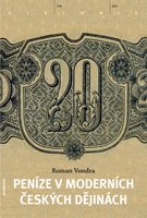 (60) Vondra, Roman: PENÍZE V MODERNÍCH ČESKÝCH DĚJINÁCH