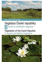 (58) Chytrý, Milan: VEGETACE ČESKÉ REPUBLIKY 3. VODNÍ A MOKŘADNÍ VEGETACE. / VEGETATION OF THE CZECH REPUBLIC 3. ACQUATIC AND WETLAND VEGETATION.