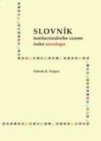 (05) Zdeněk R. Nešpor: SLOVNÍK INSTITUCIONÁLNÍHO ZÁZEMÍ ČESKÉ SOCIOLOGIE