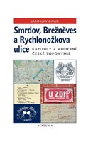 (22) David, Jaroslav: SMRDOV, BREŽNĚVES A RYCHLONOŽKOVA ULICE