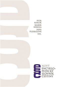 (02) Petr Karlík – Marek Nekula – Jana Pleskalová: NOVÝ ENCYKLOPEDICKÝ SLOVNÍK ČEŠTINY