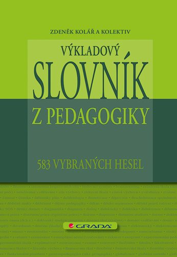 (52) Kolář, Zdeněk a kol.: VÝKLADOVÝ SLOVNÍK Z PEDAGOGIKY