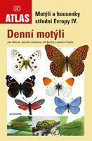 (30)	Macek, Jan – Traxler, Ladislav – Laštůvka, Zdeněk – Beneš, Jiří: MOTÝLI A HOUSENKY STŘEDNÍ EVROPY IV. DENNÍ MOTÝLI.