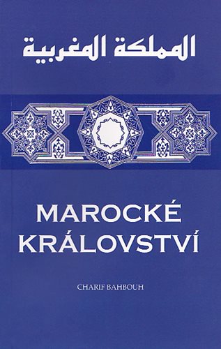 (05) Bahbouh, Charif: MAROCKÉ KRÁLOVSTVÍ