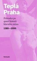 (08)	Seidl, Jan a kolektiv autorů: TEPLÁ PRAHA: PRŮVODCE PO QUEER HISTORII HLAVNÍHO MĚSTA 1380-2000 / QUEER PRAGUE: A GUIDE TO THE LGBT HISTORY OF THE CZECH CAPITAL 1380-2000.