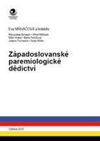  (2) Eva Mrhačová: ZÁPADOSLOVANSKÉ PAREMIOLOGICKÉ DĚDICTVÍ