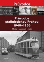 (36) Jiří Padevět: PRŮVODCE STALINISTICKOU PRAHOU 1948-1956