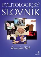(10) Tóth, Rastislav: POLITOLOGICKÝ SLOVNÍK