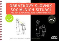 (07) Romana Straussová, Monika Knotková a Ivana Mátlová: OBRÁZKOVÝ SLOVNÍK SOCIÁLNÍCH SITUACÍ PRO DĚTI S PORUCHOU AUTISTICKÉHO SPEKTRA.