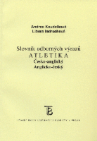Andrea Koudelková, Libora Indruchová: SLOVNÍK ODBORNÝCH VÝRAZŮ – ATLETIKA – ČESKO-ANGLICKÝ/ANGLICKO-ČESKÝ