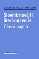 (16)  Müller, Richard - Šidák, Pavel: SLOVNÍK NOVĚJŠÍ LITERÁRNÍ TEORIE.