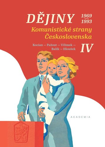 (17) Kol. autorů: DĚJINY KOMUNISTICKÉ STRANY ČESKOSLOVENSKA IV (1969-1993). 