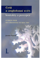 (14) Jaroslav Peprník: ČEŠI A ANGLOFONNÍ SVĚT: KONTAKTY A PERCEPCE I.  a II. Lexikon osob od středověku po rok 1989.