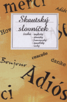 Kolektiv: SKAUTSKÝ SLOVNÍČEK ČESKO-ANGLICKÝ, -NĚMECKÝ, -FRANCOUZSKÝ, -ŠPANĚLSKÝ, -RUSKÝ