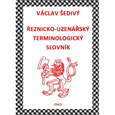 (41) Václav Šedivý: ŘEZNICKO-UZENÁŘSKÝ TERMINOLOGICKÝ SLOVNÍK (výrazy odborné, slangové a archaické).