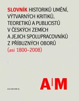 (28) Slavíček, Lubomír – Horová, Anděla – Bregantová, Polana: SLOVNÍK HISTORIKŮ UMĚNÍ, VÝTVARNÝCH KRITIKŮ, TEORETIKŮ A PUBLICISTŮ V ČESKÝCH ZEMÍCH A JEJICH SPOLUPRACOVNÍKŮ Z PŘÍBUZNÝCH OBORŮ