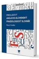 (02) Kvetko, Pavol: PREKLADOVÝ ANGLICKO-SLOVENSKÝ FRAZEOLOGICKÝ SLOVNÍK
