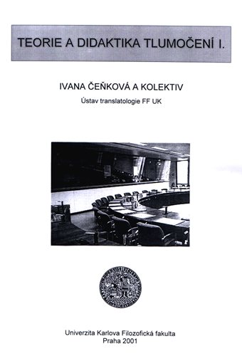 Ivana Čeňková a kol.: Teorie a didaktika tlumočení I. (recenzia).