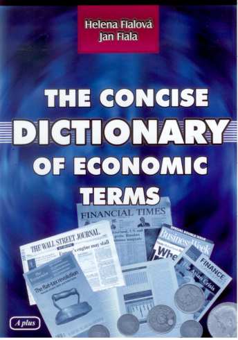 (2) Helena Fialová, Jan Fiala: THE CONCISE DICTIONARY OF ECONOMIC TERMS