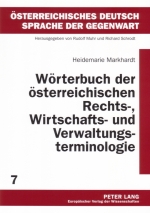(6) Heidemarie Markhardt: WÖRTERBUCH DER ÖSTERREICHISCHEN RECHTS-, WIRTSCHAFTS- UND VERWALTUNGS- TERMINOLOGIE