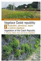 (42) Chytrý, Milan: VEGETACE ČESKÉ REPUBLIKY 2. RUDEÁLNÍ, PLEVELOVÁ, SKALNÍ A SUŤOVÁ VEGETACE / Vegetation of the Czech Republic. 2. Ruderal, Weed, Rock and Cree Vegetation.