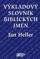 (30) Jan Heller: VÝKLADOVÝ SLOVNÍK BIBLICKÝCH JMEN