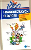 (41)	Brožová, Jitka – Cidlina, Tomáš: 1000 FRANCOUZSKÝCH SLOVÍČEK – ILUSTROVANÝ SLOVNÍK