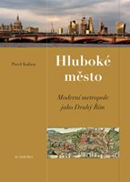 (26) Pavel Kalina: HLUBOKÉ MĚSTO. Moderní metropole jako druhý Řím.