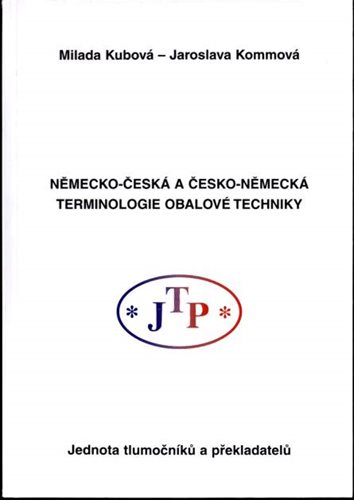 M. Kubová, J. Kommová: Česko-německý a německo-český slovník obalové techniky