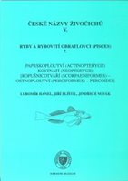 (45) Hanel, Lubomír – Plíštil, Jiří – Novák, Jindřich: ČESKÉ NÁZVY ŽIVOČICHŮ V. RYBY A RYBOVITÍ OBRATLOVCI (PISCES) 7. PAPRSKOPLOUTVÍ (ACTINOPTERYGII), KOSTNATÍ (NEOPTERYGII), / ROPUŠNICOTVAŘÍ (SCORPAENIFORMES) – OSTNOPLOUTVÍ (PERCIFORMES) – PERCOIDEI/.