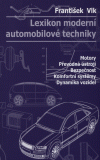 František Vlk: LEXIKON MODERNÍ AUTOMOBILOVÉ TECHNIKY. Motory, převodná ústrojí, bezpečnost, komfortní systémy, dynamika vozidel