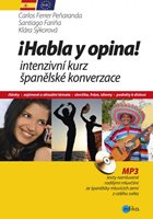 (12) Carlos Ferrer Peňaranda, Santiago Fariňa, Klára Sýkorová: !HABLA Y OPINA! Intenzivní kurz španělské konverzace. 