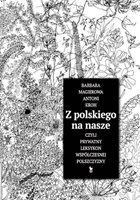 (08) Antoni Kroh: Z polskiego na nasze czyli Prywatny leksykon współczesnej polszczyzny