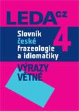 (73) Čermák, František a kol.: SLOVNÍK ČESKÉ FRAZEOLOGIE A IDIOMATIKY 4. VÝRAZY VĚTNÉ. 
